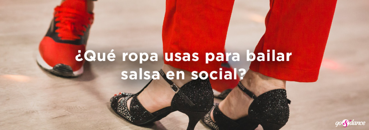 Pautas Prosperar Roble Qué ropa usas para bailar salsa en social? - go&dance